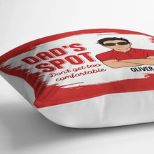 Load image into Gallery viewer, Don&#39;t Get Too Comfortable - Personalized Pillow for Dad Pillow PopCulturePrints
