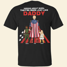 Load image into Gallery viewer, “Heroes Aren&#39;t Born, They&#39;re Made Just Like Daddy” - Personalized Super Dad Shirt - Gift for Dad, Grandpa &amp; More Shirts PopCulturePrints
