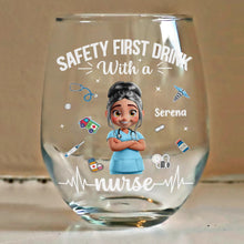 Load image into Gallery viewer, Safety First: Drink With a Nurse - Personalized Stemless Wine Glass Wine Glass PopCulturePrints
