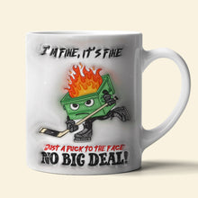 Load image into Gallery viewer, Hilarious Hockey Mug - I&#39;m Fine, It&#39;s Fine Coffee Mug PopCulturePrints
