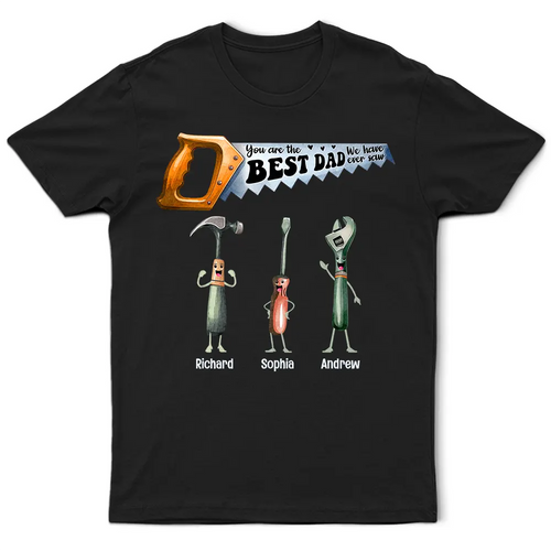 You're the Best Dad We Have Ever Saw - Personalized T-Shirt Gift for Dad, Grandpa and More T-shirt PopCulturePrints