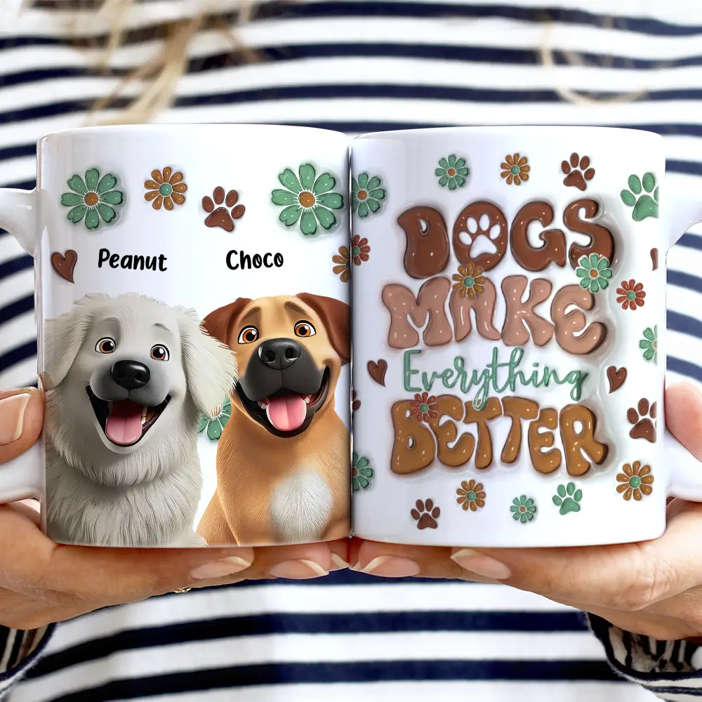 Dogs Make Everything Better - Personalized 3D Inflated Effect Mug for Dog Lovers Mug PopCulturePrints