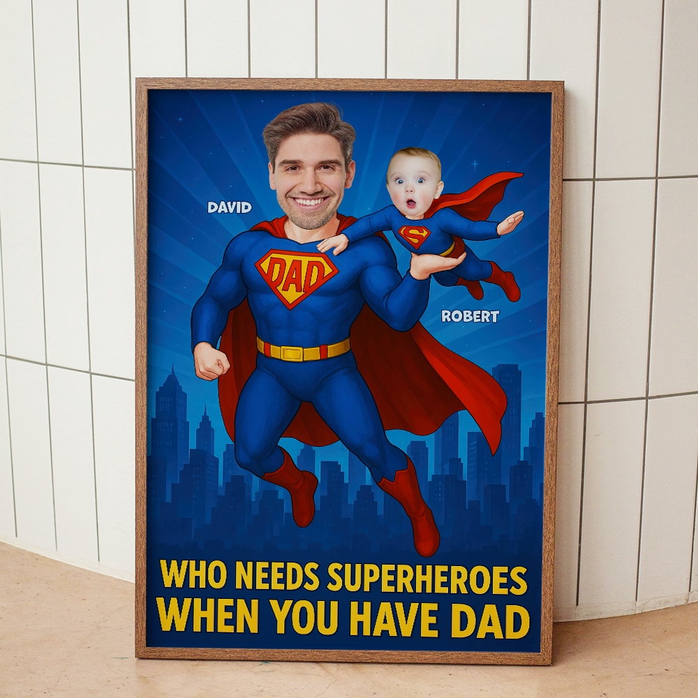 Who Needs Superheroes When You Have Dad - Super Dad Canvas Print - Custom Photo Gifts for Dad, Grandpa, and More Poster & Canvas PopCulturePrints