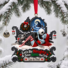 Load image into Gallery viewer, Let's Be Naughty &amp; Save Santa The Trip - Personalized Gothic Christmas Ornament for Couples
