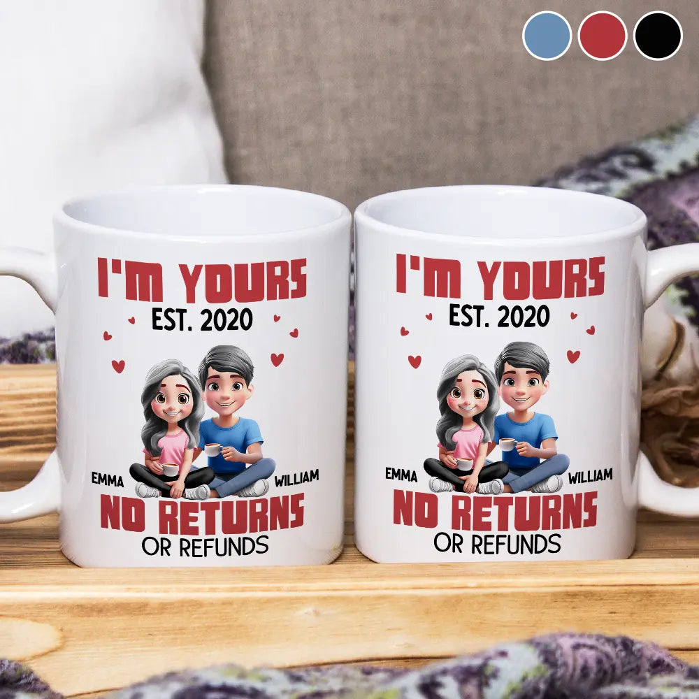 I'm Yours - Personalized Couple Mug with No Returns or Refunds Mug PopCulturePrints