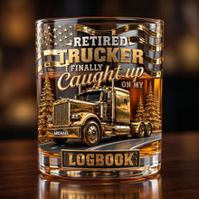Load image into Gallery viewer, Retired Trucker - 'I Finally Caught Up on My Logbook' Round Glass - Personalized Gift for Truck Drivers Glass PopCulturePrints
