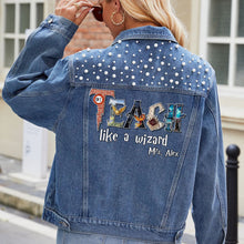 Load image into Gallery viewer, Personalized &#39;Teach Like a Wizard&#39; Denim Jacket
