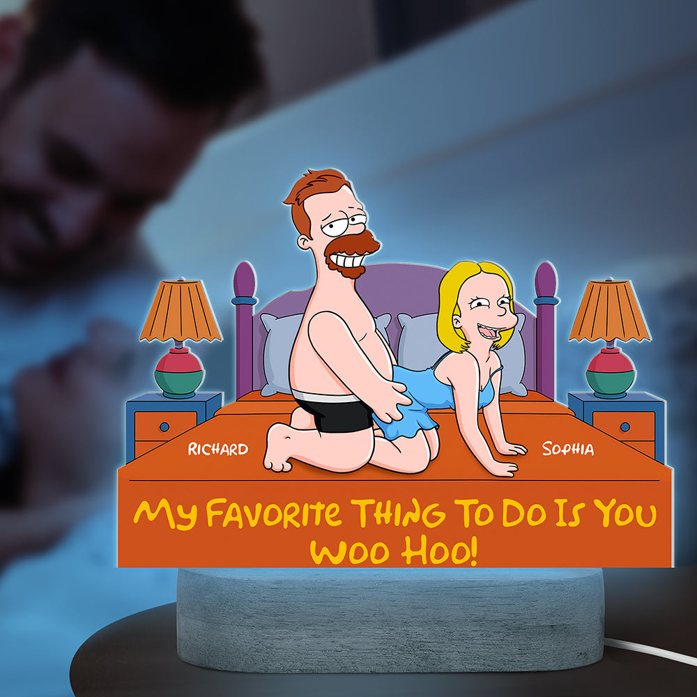 My Favorite Thing To Do Is You Woo Hoo! - Personalized Naughty Couple 3D LED Light Led Night Light PopCulturePrints