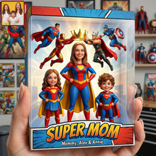 Load image into Gallery viewer, “You’re My Super Mom” - Custom Personalized Acrylic Plaque for Mom, Grandma, or Any Special Woman Shaped Plaques PopCulturePrints
