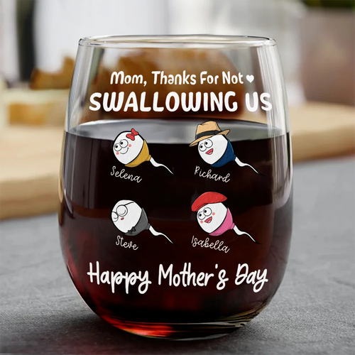 Funny Mom, Thanks For Not Swallowing Us - Custom Stemless Wine Glass Wine Glass PopCulturePrints