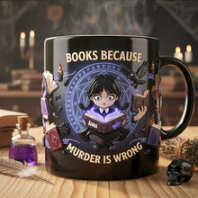 Load image into Gallery viewer, Books Because Murder Is Wrong - Personalized Coffee Mug for Book Lovers Coffee Mug PopCulturePrints

