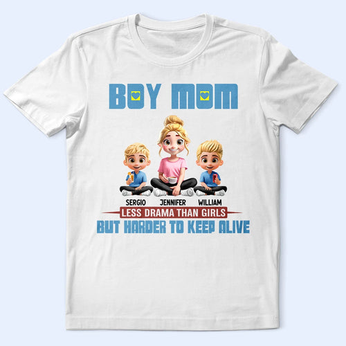 Boy Mom: Less Drama Than Girls - Personalized T-Shirt for Moms T-shirt PopCulturePrints