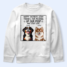 Load image into Gallery viewer, Happy Father&#39;s Day! Thanks For Picking Up My Poo - Personalized Dog Lovers T-Shirt T-shirt PopCulturePrints
