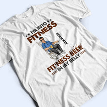 Load image into Gallery viewer, I'm Into Fitness - Personalized T-Shirt for Beer Lovers T-shirt PopCulturePrints
