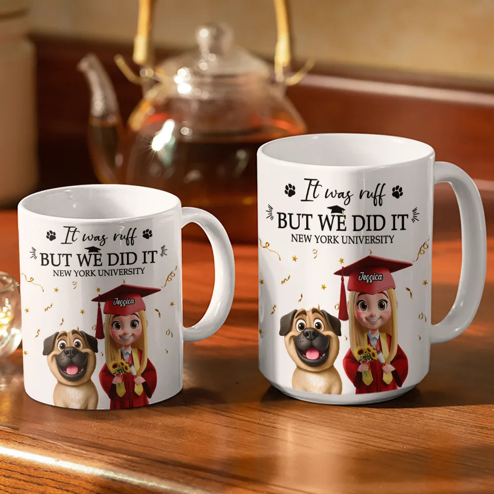 It Was Ruff But We Did It - Personalized White Edge-to-Edge Mug for Graduation Mug PopCulturePrints