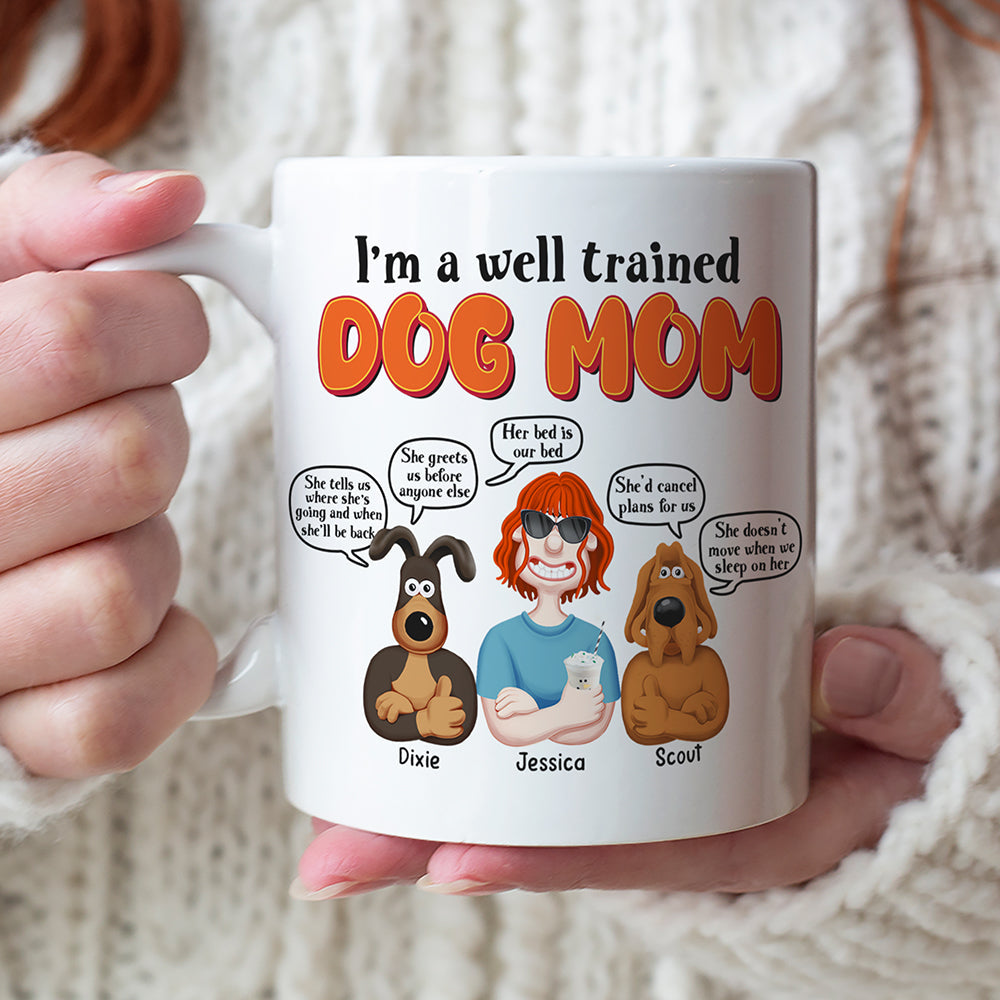 I'm a Well Trained Dog Mom - Personalized Coffee Mug for Dog Lovers Coffee Mug PopCulturePrints
