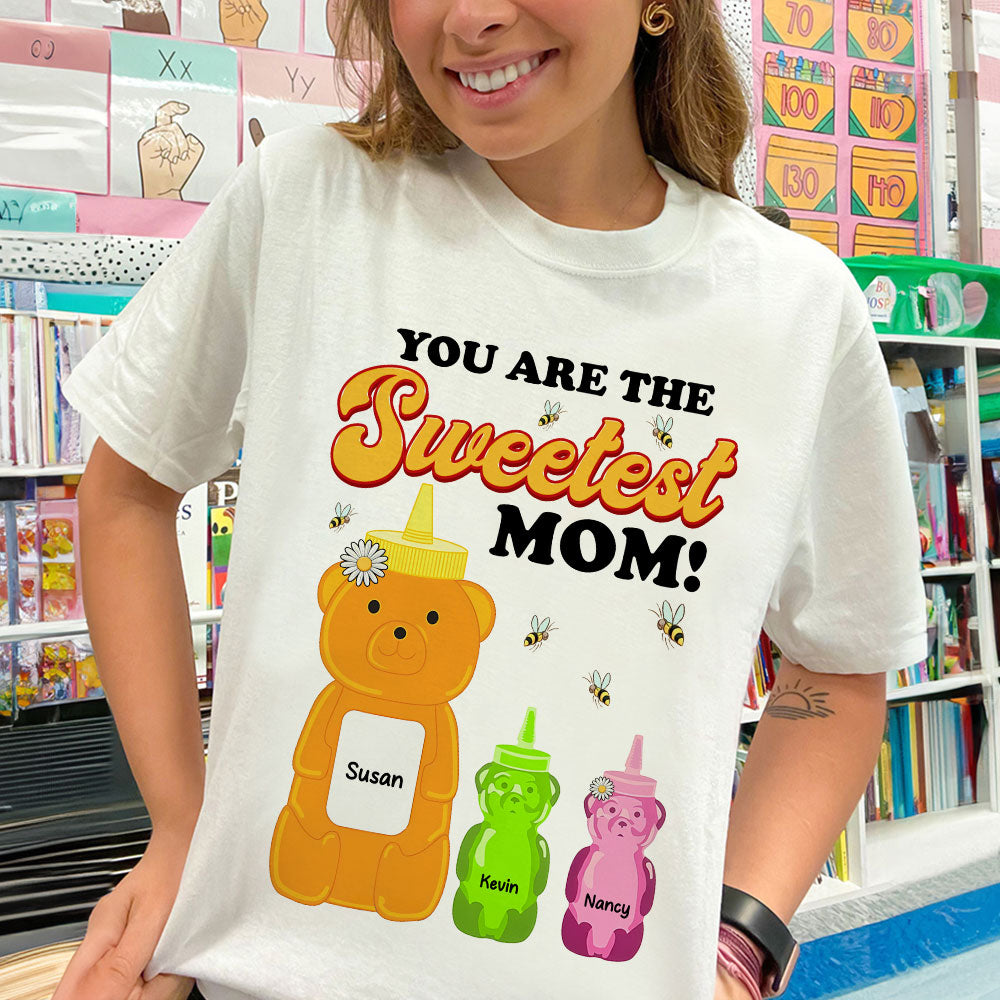 You Are The Sweetest Mom! - Personalized Gift For Mom - Cute Custom Shirt Shirts PopCulturePrints