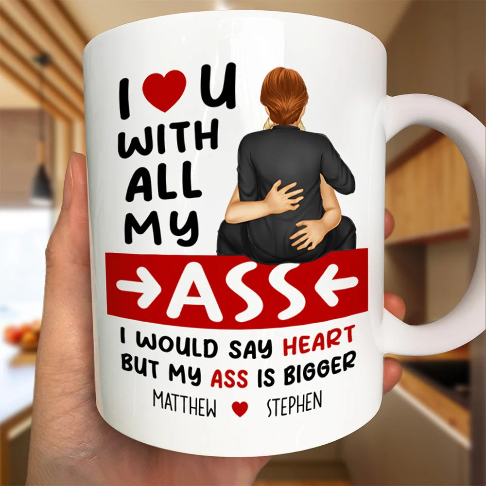 I Love You With All My Butt - Personalized Mug for Couples Mug PopCulturePrints