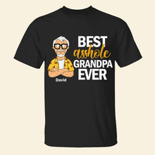 Load image into Gallery viewer, Best A**hole Grandpa Shirt - Personalized Gift for Grandpa Shirts PopCulturePrints
