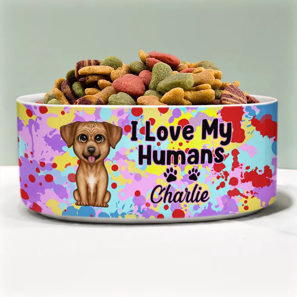 I Love My Humans - Custom Personalized Pet Bowl for Dog Lovers Pet Bowl PopCulturePrints