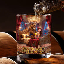 Load image into Gallery viewer, You're My Favorite Thing to Do - Naughty Couples Drinking Glass - Personalized Gift for Couples Glass PopCulturePrints
