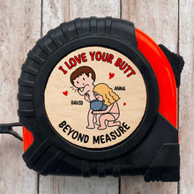 Load image into Gallery viewer, Personalized Tape Measure for Couples - I Love Your Butt | Valentine's Day Gifts Tape Measures PopCulturePrints
