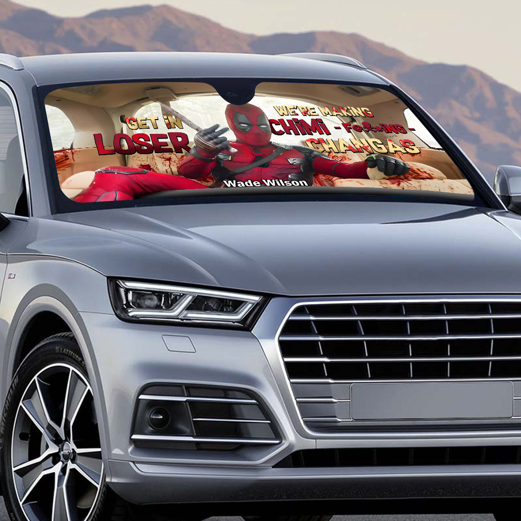 Get In Loser We're Making Chimichangas - Customizable Psychopath Car Sunshade