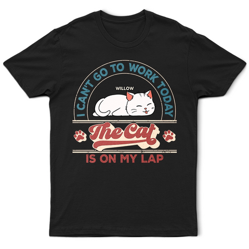 The Cat Is On My Lap - Personalized T-Shirt for Cat Lovers T-shirt PopCulturePrints