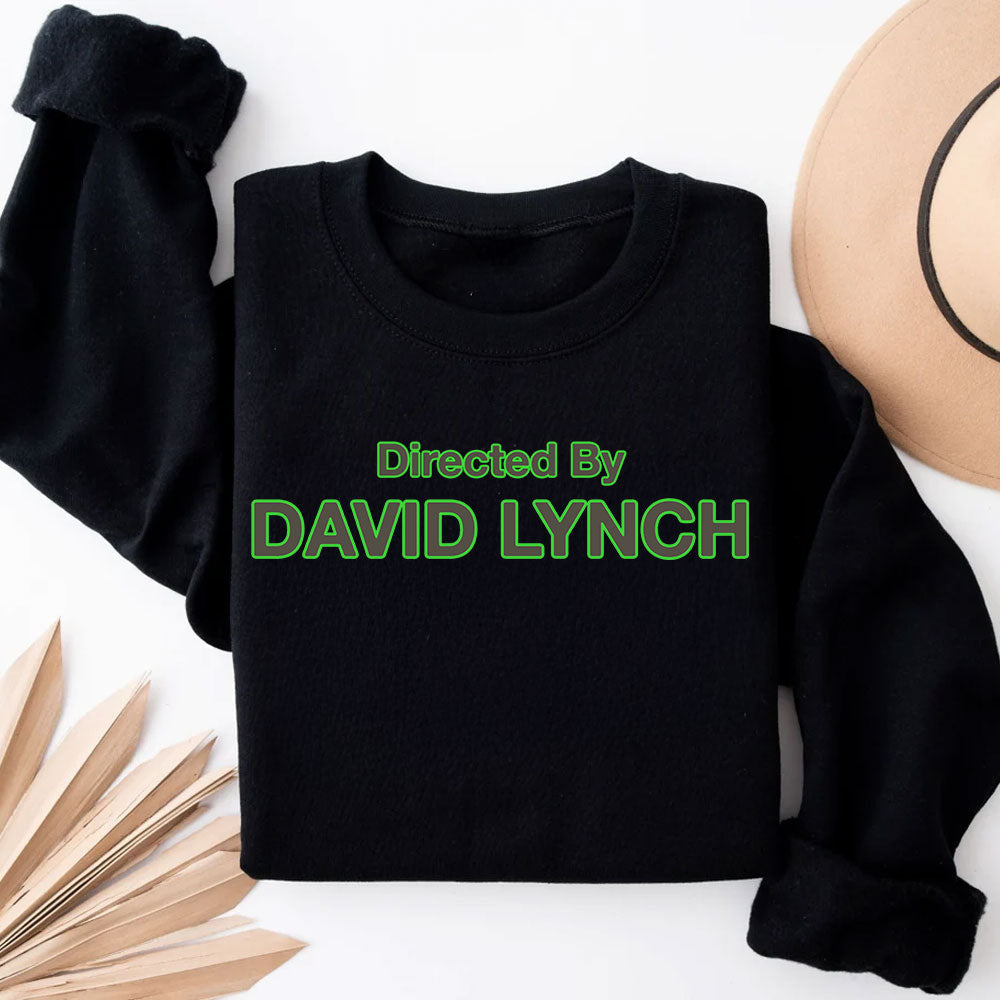 David Lynch Inspired Sweatshirt - Directed By David Lynch Shirts PopCulturePrints