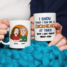 Load image into Gallery viewer, Personalized Funny Dad Coffee Mug - I Get That From You Coffee Mug PopCulturePrints
