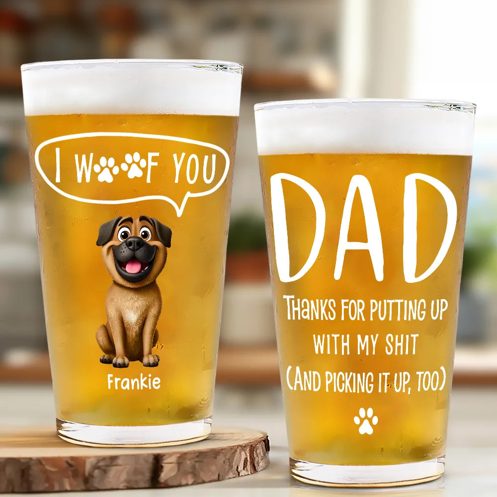 We Woof You, Dad! - Custom Beer Glass for Dog Dads Beer Glass PopCulturePrints