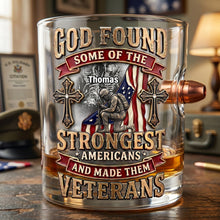 Load image into Gallery viewer, God Found Some of the Strongest Veterans - Personalized Bullet Glass Glass PopCulturePrints
