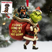 Load image into Gallery viewer, If I Can&#39;t Bring My Dog, I&#39;m Not Going - Custom Photo Ornament - Perfect Gift for Dog Lovers Ornament PopCulturePrints
