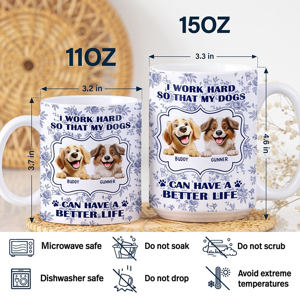 I Work Hard So My Dogs Can Have - Personalized Mug for Dog Lovers Mug PopCulturePrints